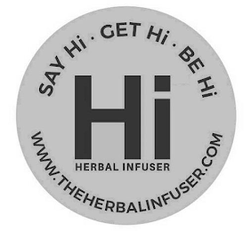SAY HI · GET HI · BE HI HI HERBAL INFUSER WWW.THEHERBALINFUSER.COM logo