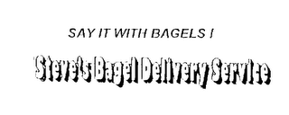 SAY IT WITH BAGELS! STEVE'S BAGEL DELIVERY SERVICE logo