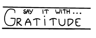 SAY IT WITH... GRATITUDE logo