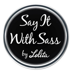 SAY IT WITH SASS BY LOLITA logo