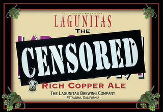 SAY "LAH-GOO-KNEE-TUSS" LAGUNITAS THE CENSORED RICH COPPER ALE THE LAGUNITAS BREWING COMPANY PETALUMA, CALIFORNIA logo