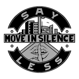 ·SAY· ·LESS· MOVE IN SILENCE logo