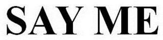 SAY ME logo