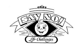 SAY NO! LIFE CHALLENGES logo