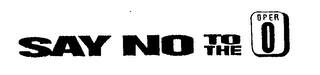 SAY NO TO THE OPER 0 logo