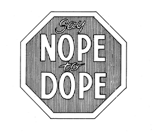 SAY NOPE TO DOPE