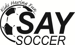 SAY SOCCER KIDS HAVING FUN logo