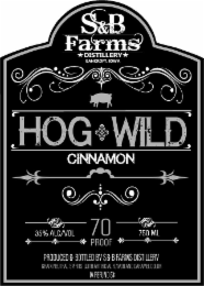 S&B FARMS DISTILLERY BANCROFT, IOWA HOG WILD CINNAMON 35% ALC/VOL 70 PROOF 750 ML PRODUCED & BOTTLED BY S&B FARMS DISTILLERY GRAIN NEUTRAL SPIRITS WITH ARTIFICIAL FLAVOR AND CARAMEL COLOR IA REFUND 5¢ logo