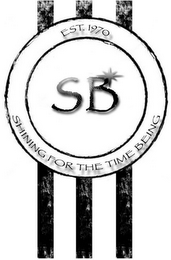 SB SHINING FOR THE TIME BEING EST. 1970 logo