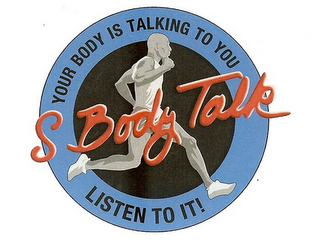 SBODYTALK YOUR BODY IS TALKING TO YOU LISTEN TO IT! logo