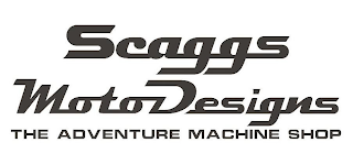 SCAGGS MOTODESIGNS THE ADVENTURE MACHINE SHOP logo