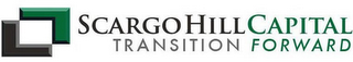 SCARGO HILL CAPITAL TRANSITION FORWARD logo