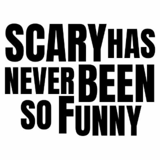 SCARY HAS NEVER BEEN SO FUNNY logo