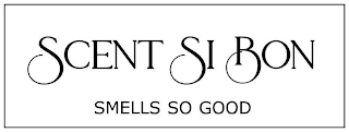 SCENT SI BON SMELLS SO GOOD logo