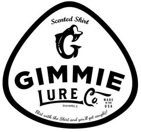 SCENTED SKIRT G GIMMIE LURE CO. PROVERBS 5 FLIRT WITH THE SKIRT AND YOU'LL GET CAUGHT! MADE IN THE USA logo