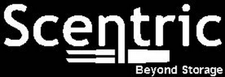 SCENTRIC BEYOND STORAGE