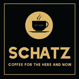 SCHATZ COFFEE FOR THE HERE AND NOW EST. NOW logo