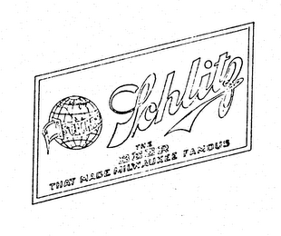 SCHLITZ THE BEER THAT MADE MILWAUKEE FAMOUS SCHLITZ logo