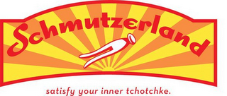 SCHMUTZERLAND SATISFY YOUR INNER TCHOTCHKE logo