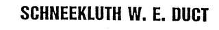 SCHNEEKLUTH W. E. DUCT logo