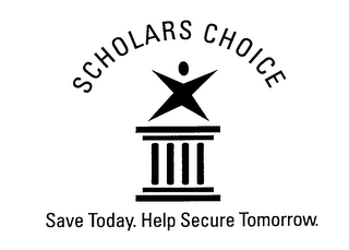 SCHOLARS CHOICE SAVE TODAY. HELP SECURETOMORROW. logo