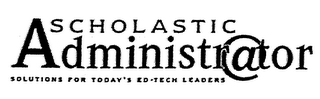 SCHOLASTIC ADMINISTR@TOR SOLUTIONS FOR TODAY'S ED-TECH LEADERS logo