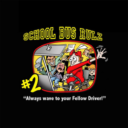 SCHOOL BUS RULZ #2 ALWAYS WAVE TO YOUR FELLOW DRIVERS logo