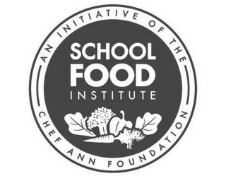 SCHOOL FOOD INSTITUTE AN INITIATIVE OF THE CHEF ANN FOUNDATION logo