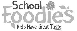 SCHOOL FOODIES KIDS HAVE GREAT TASTE logo