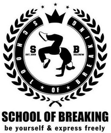 SCHOOL OF BREAKING S EST. 2009 B D2LCREW SCHOOL OF BREAKING BE YOURSELF & EXPRESS FREELY logo