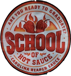 SCHOOL OF HOT SAUCE ARE YOU READY TO GRADUATE? CAROLINA REAPER SAUCE logo