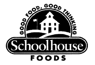 SCHOOLHOUSE FOODS GOOD FOOD, GOOD THINKING logo
