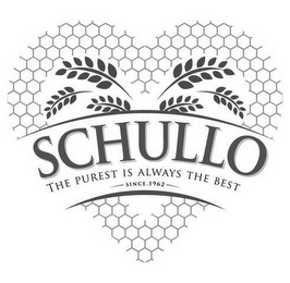 SCHULLO THE PUREST IS ALWAYS THE BEST SINCE. 1962 logo
