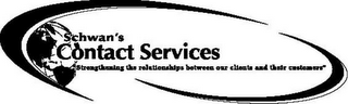 SCHWAN'S CONTACT SERVICES "STRENGTHENING THE RELATIONSHIPS BETWEEN OUR CLIENTS AND THEIR CUSTOMERS" logo