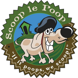 SCOOP LE POOP "IF IT POOPS, WE SCOOP!" logo