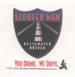SCOOTER MAN DESIGNATED DRIVER YOU DRINK. WE DRIVE. logo