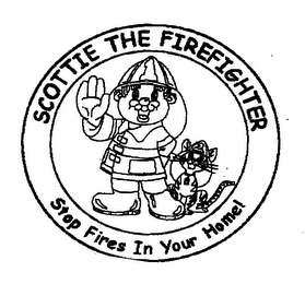 SCOTTIE THE FIREFIGHTER STOP FIRES IN YOUR HOME! logo