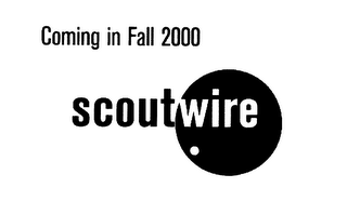 SCOUTWIRE COMING IN FALL 2000 logo