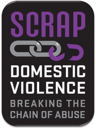 SCRAP DOMESTIC VIOLENCE BREAKING THE CHAIN OF ABUSE logo