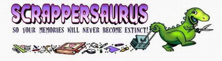 SCRAPPERSAURUS SO YOUR MEMORIES WILL NEVER BECOME EXTINCT! logo