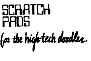 SCRATCH PADS FOR THE HIGH-TECH DOODLER logo
