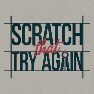 SCRATCH THAT, TRY AGAIN logo
