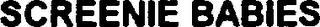 SCREENIE BABIES logo