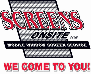 SCREENS ONSITE.COM MOBILE WINDOW SCREENSERVICE WE COME TO YOU! logo