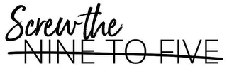 SCREW THE NINE TO FIVE logo