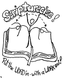 SCRIPTURECISE! PUT THE WORD IN-WITH A WORK OUT! logo