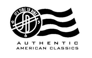 SD 3 6 9 IT'S TIME TO DINE AUTHENTIC AMERICAN CLASSICS