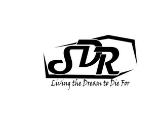 SDR LIVING THE DREAM TO DIE FOR logo