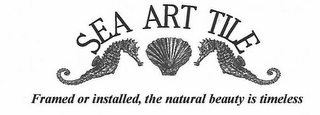 SEA ART TILE FRAMED OR INSTALLED, THE NATURAL BEAUTY IS TIMELESS logo