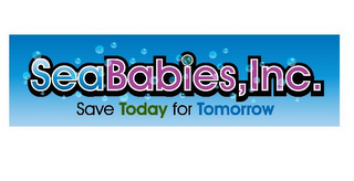 SEA BABIES, INC. SAVE TODAY FOR TOMORROW logo